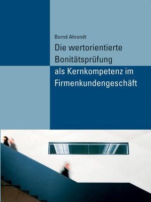 cover image of Die wertorientierte Bonitätsprüfung als Kernkompetenz im Firmenkundengeschäft